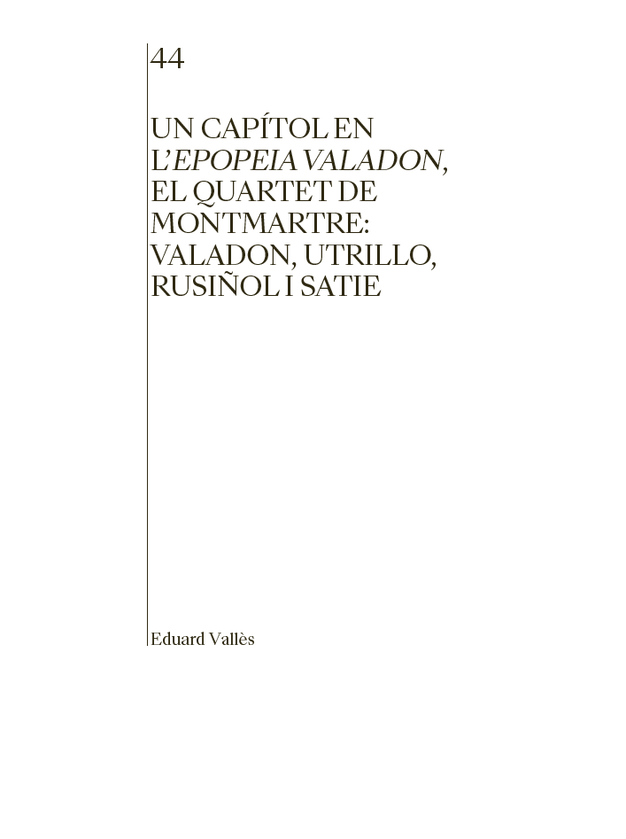 "Un capítol en l'epopeia Valadon. El quartet de Montmartre: Valadon,  Utrillo, Rusiñol i Satie"